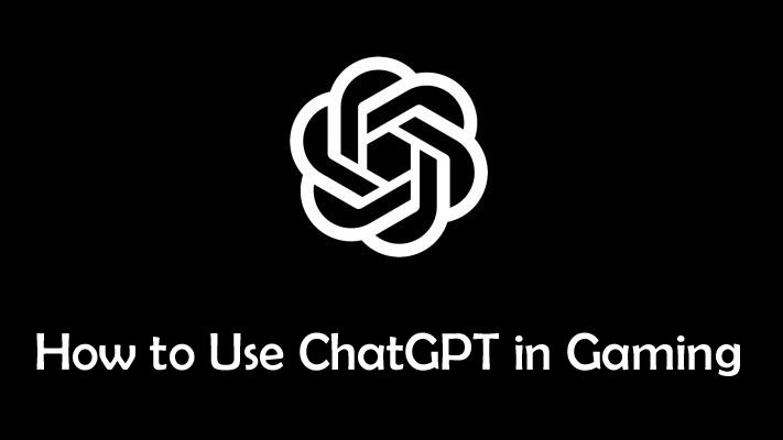 How to use ChatGPT In Gaming