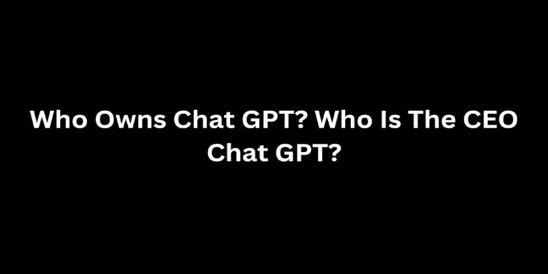 Who Owns ChatGPT